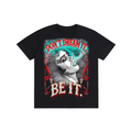 Don’t Dream It, Be It Pure Cotton Unisex T-Shirt